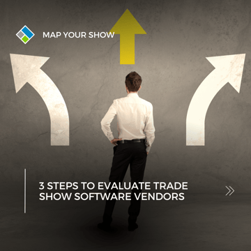 3 Steps to Evaluate Trade Show Software Vendors
