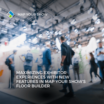 Maximize Exhibitor Experiences with New Features in Map Your Show’s Floor Builder