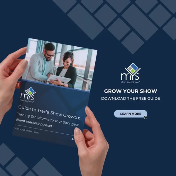 Trade Show Growth: Turning Exhibitors Into Your Strongest Event Marketing Asset. Map Your Show Event Management Technology.