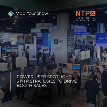 Power User Spotlight: 3 NTP Strategies to Drive Booth Sales