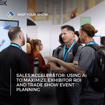 Sales Accelerator. Using AI to Maximize Exhibitor ROI and Trade Show Event Planning