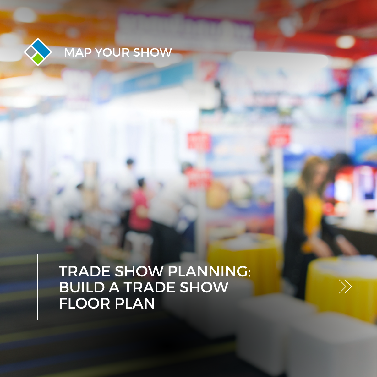 Trade Show Planning: Build a Trade Show Floor Plan. Map Your Show, Event Management Technology