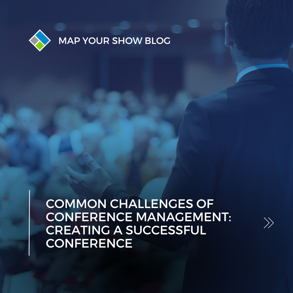 Map Your Show. Trade Show and Conference Management Software. Common Challenges of Conference Management: Creating a Successful Conference