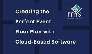 Creating the Perfect Event Floor Plan with Cloud-Based Software