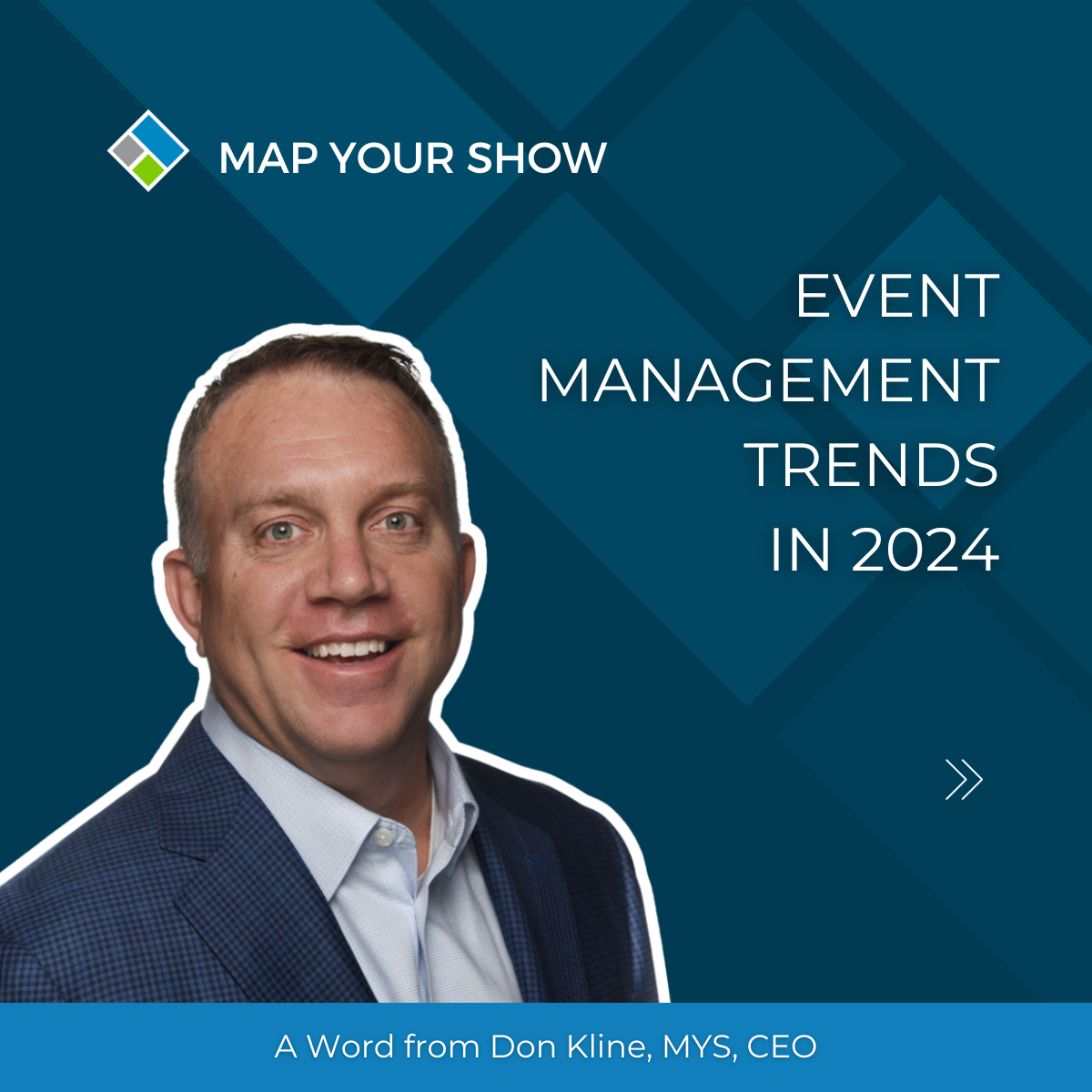 Event Management Trends In 2024- A Word from Map Your Show CEO, Don Kline