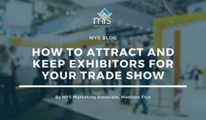 How to Attract and Keep Exhibitors for Your Trade Show