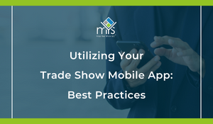 Utilizing Your Trade Show Mobile App: Best Practices