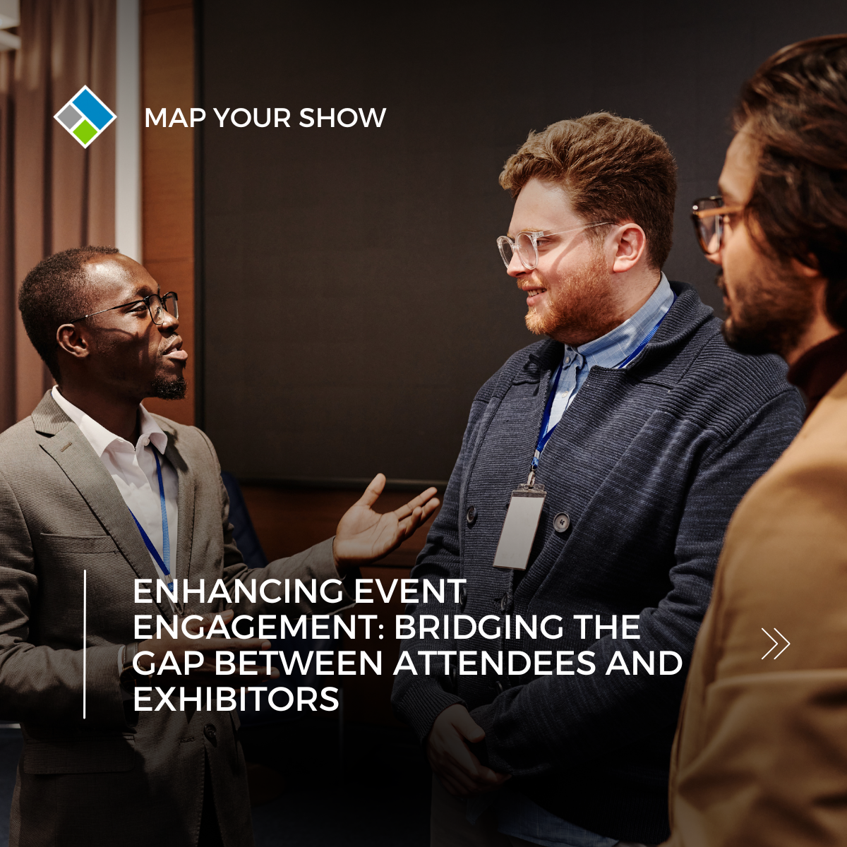 enhancing event engagement. bridging the gap between attendees and exhibitors. map your show. event management software. event mobile app