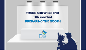 Trade Show Behind the Scenes: Preparing the Booth